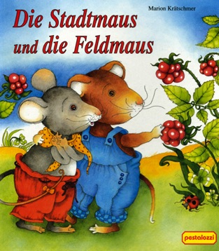 Die Stadtmaus und die Feldmaus
© Pestalozzi Verlag